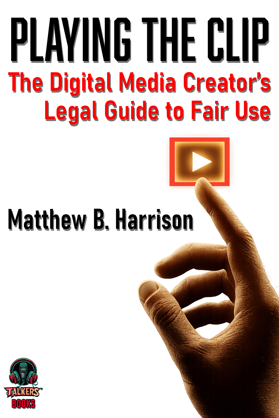 Playing the Clip by Matthew B. Harrison