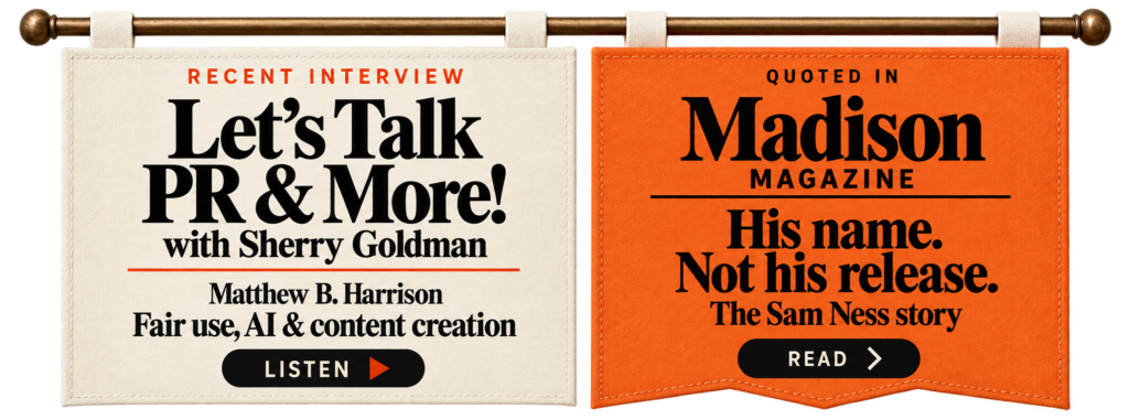 Matthew B. Harrison joins Sherry Goldman on Let’s Talk PR & More; Madison Magazine quotes him about an unauthorized Sam Ness music release.